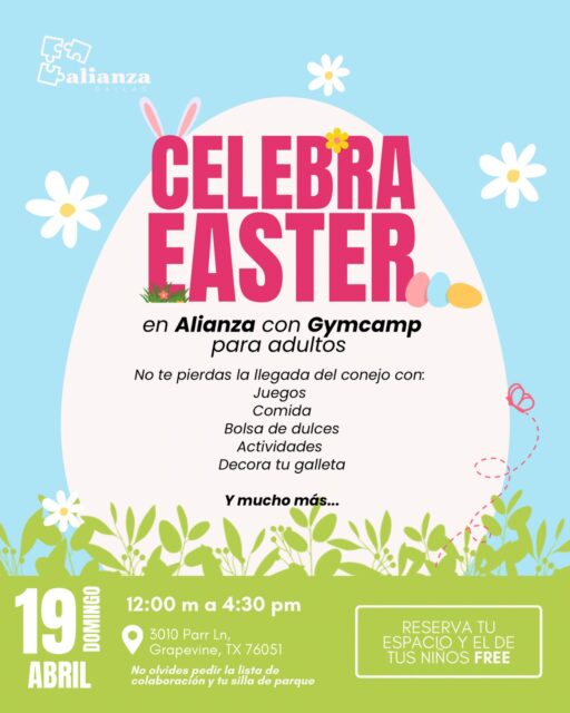 ¡Celebremos Easter juntos en Alianza! 🐰✨
Se acerca un domingo lleno de alegría y sorpresas. Queremos invitarte a un evento especial diseñado para disfrutar en familia y conectar con nuestra comunidad. ¡No dejes que los adultos se queden fuera de la diversión! Tendremos nuestro Gymcamp para adultos y muchísimas actividades para los más pequeños.
¿Qué tendremos?
• 🎨 Decora tu galleta
• 🍬 Bolsas de dulces
• 🍔 Comida y juegos
• 🐰 ¡La llegada del conejo!
📍 Dónde: 3010 Parr Ln, Grapevine, TX 76051
🗓️ Cuándo: Domingo 19 de Abril | 12:00 m a 4:30 pm
🎟️ Reserva tu espacio y el de tus niños GRATIS.
⚠️ Nota importante: No olvides pedir la lista de colaboración y traer tu silla de parque para estar cómodos.
¡Te esperamos para crear recuerdos inolvidables!