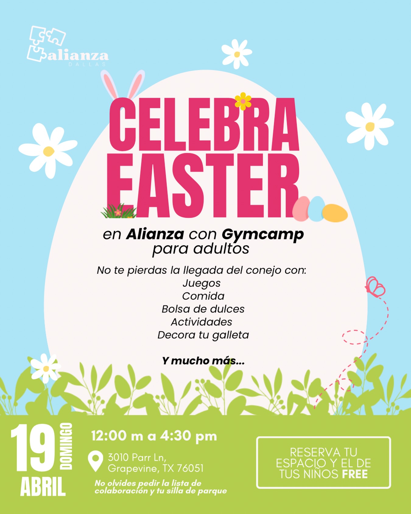 ¡Celebremos Easter juntos en Alianza! 🐰✨
Se acerca un domingo lleno de alegría y sorpresas. Queremos invitarte a un evento especial diseñado para disfrutar en familia y conectar con nuestra comunidad. ¡No dejes que los adultos se queden fuera de la diversión! Tendremos nuestro Gymcamp para adultos y muchísimas actividades para los más pequeños.
¿Qué tendremos?
• 🎨 Decora tu galleta
• 🍬 Bolsas de dulces
• 🍔 Comida y juegos
• 🐰 ¡La llegada del conejo!
📍 Dónde: 3010 Parr Ln, Grapevine, TX 76051
🗓️ Cuándo: Domingo 19 de Abril | 12:00 m a 4:30 pm
🎟️ Reserva tu espacio y el de tus niños GRATIS.
⚠️ Nota importante: No olvides pedir la lista de colaboración y traer tu silla de parque para estar cómodos.
¡Te esperamos para crear recuerdos inolvidables!