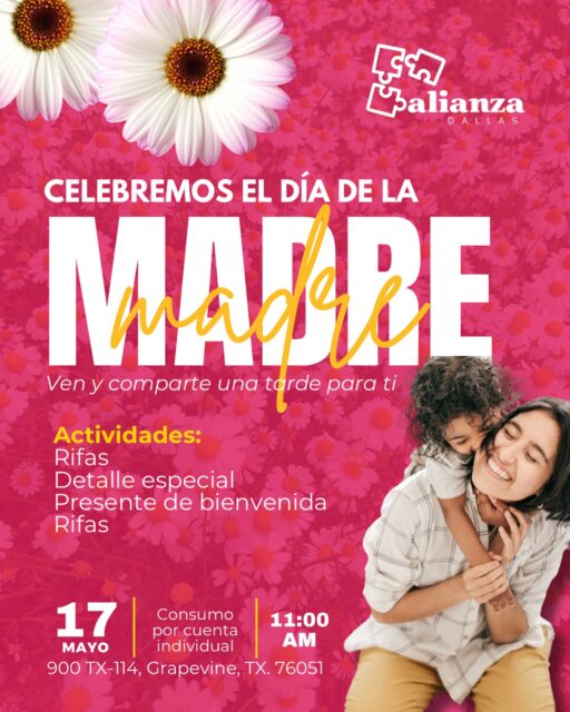 Mamá: la protagonista eres TÚ. ✨

En Alianza Dallas sabemos que das todo por tu familia cada día, por eso queremos dedicarte una tarde llena de mimos y alegrías. ¡Ven a celebrar el Día de la Madre con nosotros!
Disfrutaremos de:
• Rifas y sorpresas
• Un presente de bienvenida especial
• Y un detalle pensado solo para ti
📅 ¿Cuándo? 17 de mayo
⏰ ¿A qué hora? 11:00 AM
📍 ¿Dónde? 900 TX-114, Grapevine, TX. 76051