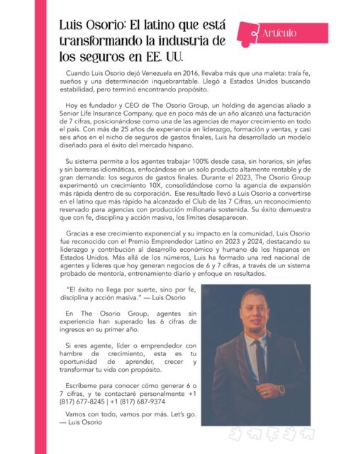Cuando tienes fe, disciplina y acción masiva, los límites simplemente desaparecen. ✨
Esa es la filosofía de Luis Osorio, el líder latino que está transformando la industria de los seguros de gastos finales en los Estados Unidos. Como fundador y CEO de @theosorio_group, Luis no solo ha logrado consolidar la agencia de más rápido crecimiento (¡un increíble 10X en 2023!), sino que ha abierto las puertas para que cientos de latinos hagan lo mismo.
Su sistema está rompiendo esquemas:
• 🏡 100% desde casa.
• ⏰ Sin jefes ni horarios rígidos.
• 🗣️ Sin barreras idiomáticas.
Hoy, agentes sin experiencia previa ya están superando las 6 y 7 cifras de ingresos en su primer año gracias a un modelo probado de mentoría y entrenamiento diario.
Si eres un agente, líder o emprendedor con un hambre voraz de crecimiento, esta es la señal que estabas esperando para transformar tu vida con propósito. 🚀
El éxito no llega por suerte, llega con acción masiva. Si buscas inspiración diaria, liderazgo real y aprender a romper tus propios límites, estás en el lugar correcto. ✨ Sigue a Luis Osorio (@theosorio_group) y empieza a transformar tu vida con propósito hoy mismo.”