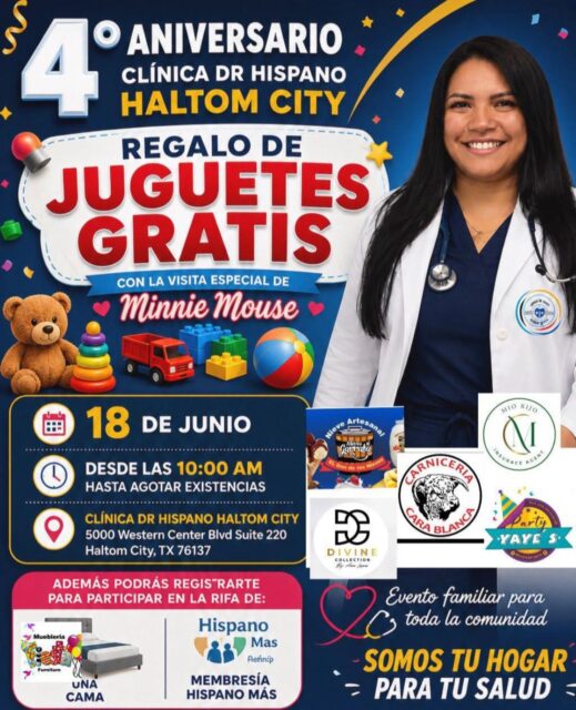 🔥 ¡HOY ES EL DÍA! 🎉 Regalo de Juguetes Gratis en Haltom City 🔥

Acompáñanos a celebrar el 4° Aniversario de la Clínica Dr Hispano. 🥳

🎈 A partir de las 10:00 AM (Hasta agotar existencias).
📍 5000 Western Center Blvd Suite 220, Haltom City, TX.

✨ ¡Con la visita especial de Minnie Mouse!

Además, participa en la rifa de una cama y membresías de salud. 🎁 Un evento 100% familiar para toda la comunidad. ¡No faltes!