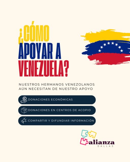 ¡Cada granito de arena cuenta! 🇻🇪✨

Nuestros hermanos venezolanos siguen necesitando de nuestra mano amiga y solidaridad. Si te estás preguntando ¿cómo puedes apoyar?, aquí te compartimos tres formas muy sencillas pero de un impacto enorme con las que puedes sumarte hoy mismo a Alianza Dallas:

💵 1. Donaciones económicas: Tu aporte financiero nos ayuda a sostener proyectos activos y llegar a quienes más lo necesitan de forma inmediata.

📦 2. Donaciones en centros de acopio: Alimentos no perecederos, insumos médicos y artículos de primera necesidad. ¡Toda ayuda suma!

📢 3. Compartir y difundir información: El poder de la voz es gigante. Si no puedes donar económicamente, ayúdanos a difundir nuestras publicaciones para llegar a más corazones dispuestos a ayudar.

La distancia no nos separa cuando el deseo de ayudar es más fuerte. ¡Unámonos por Venezuela! 🤝❤️